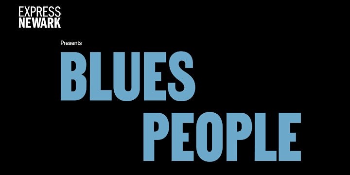 Express Newark presents “Blues People.” 